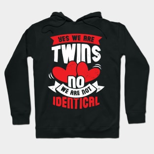 Yes We Are Twins No We Are Not Identical Hoodie